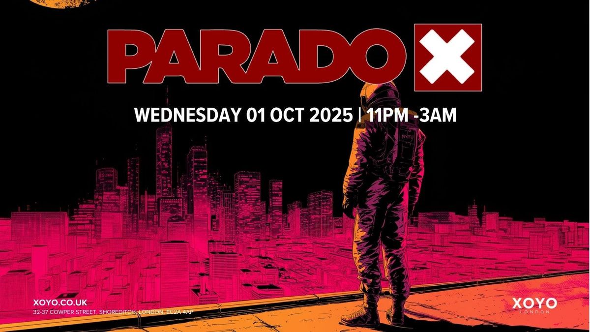 PARADOX WEDNESDAY at XOYO