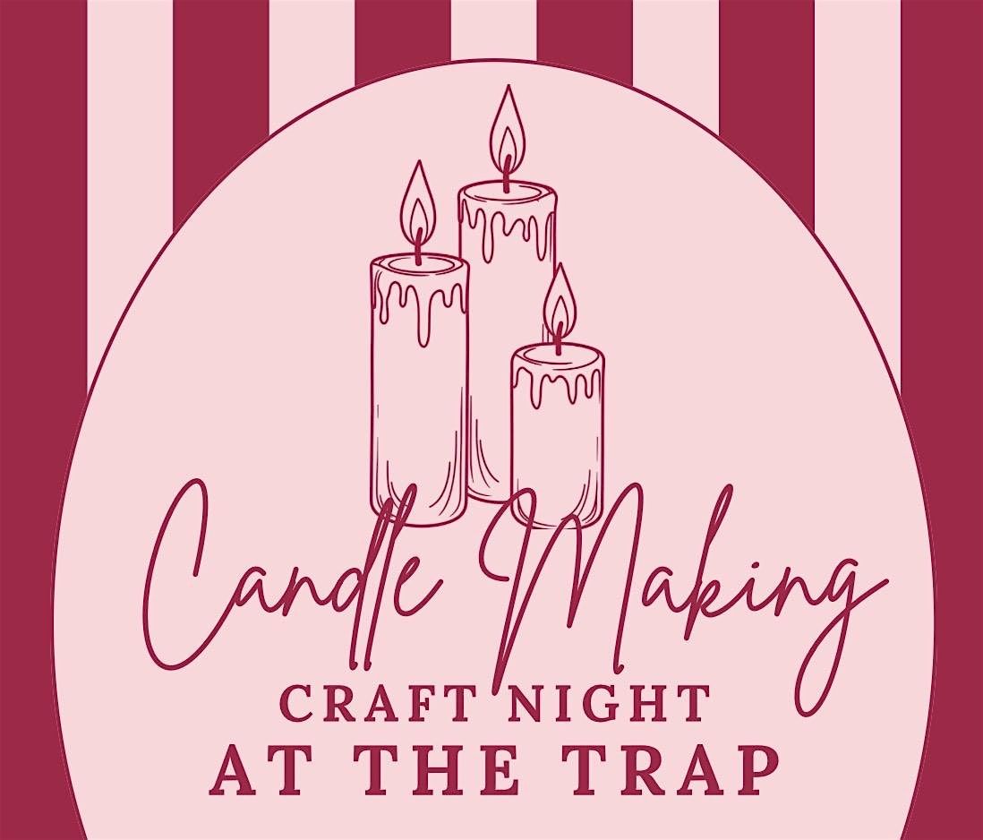 Candle Making Craft Night at The Trap