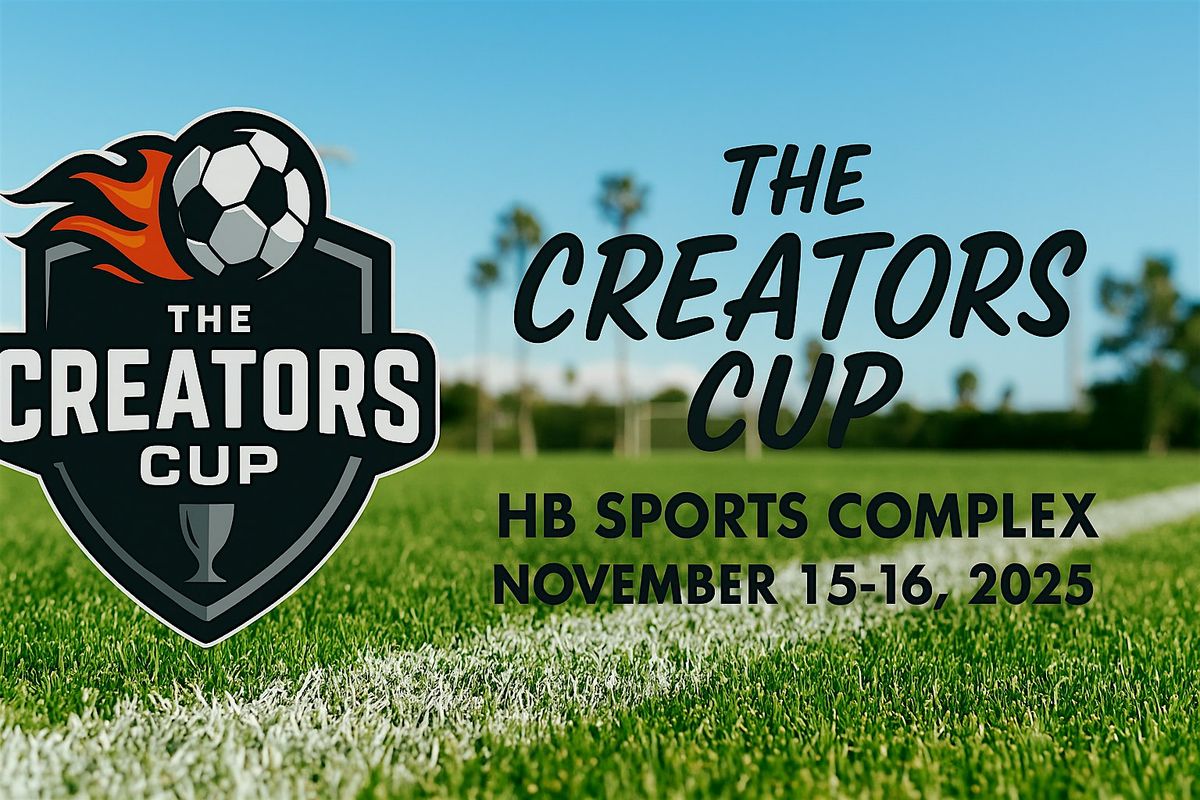 Creators Cup 2025 \u2013 The Ultimate Creator Soccer Experience \u26bd