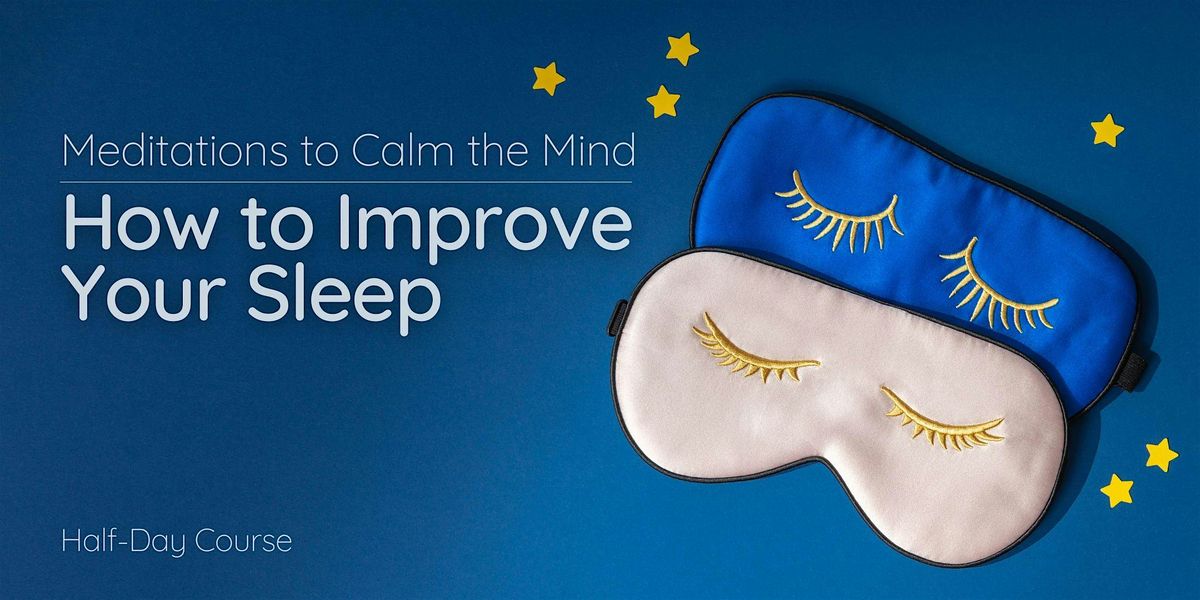 Half-Day Course: How to Improve Your Sleep