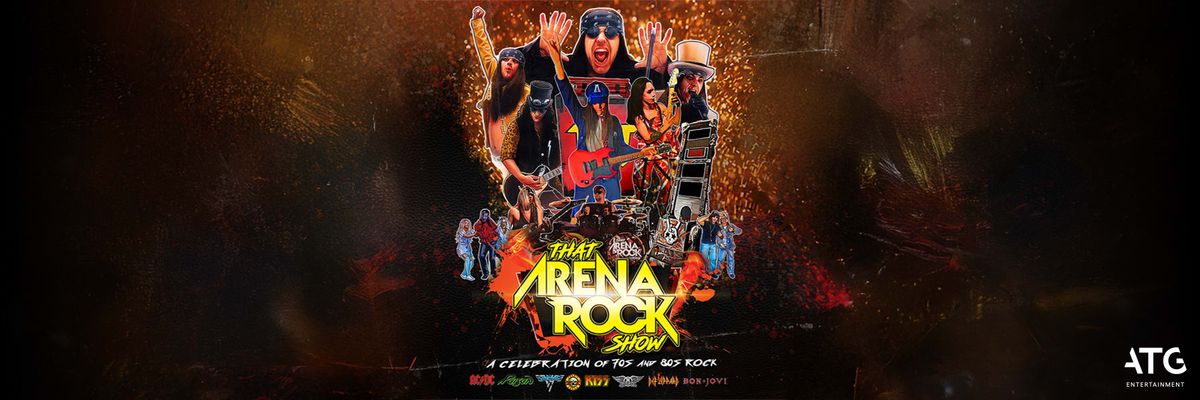 That Arena Rock Show