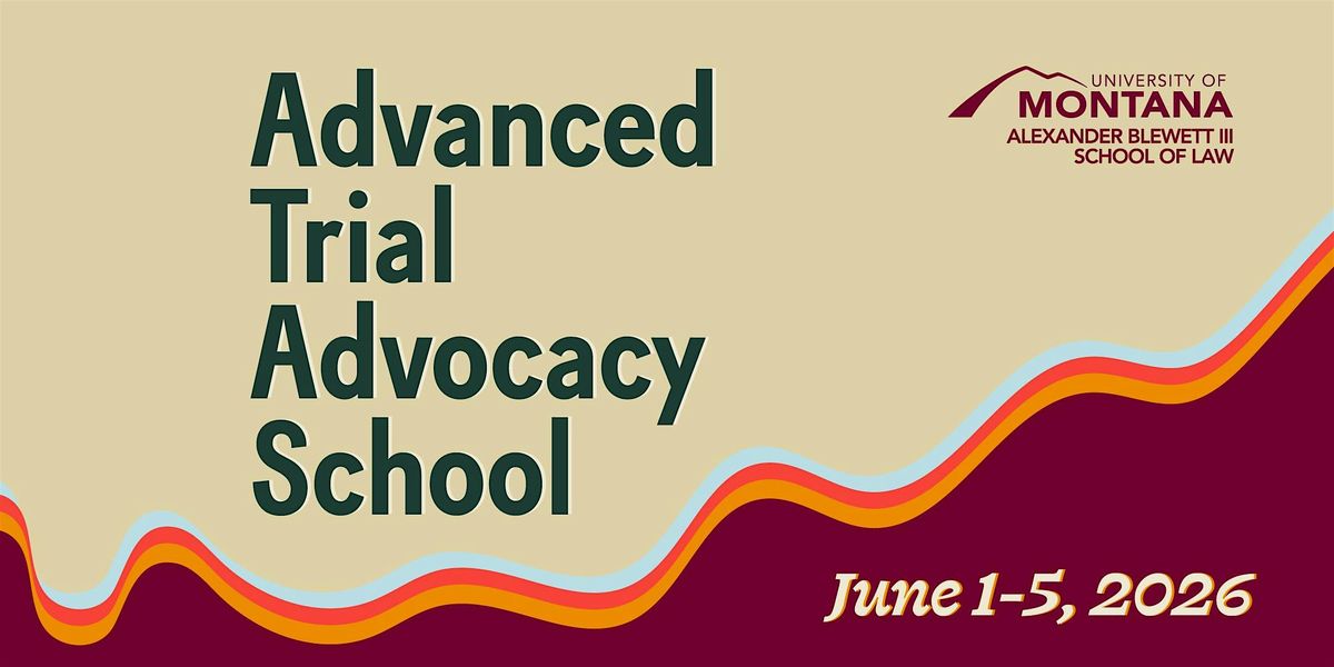 Advanced Trial Advocacy School