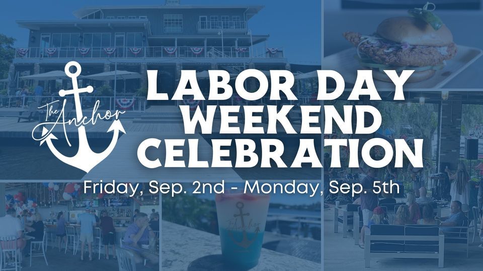 Labor Day Weekend Celebration at The Anchor! | The Anchor ...