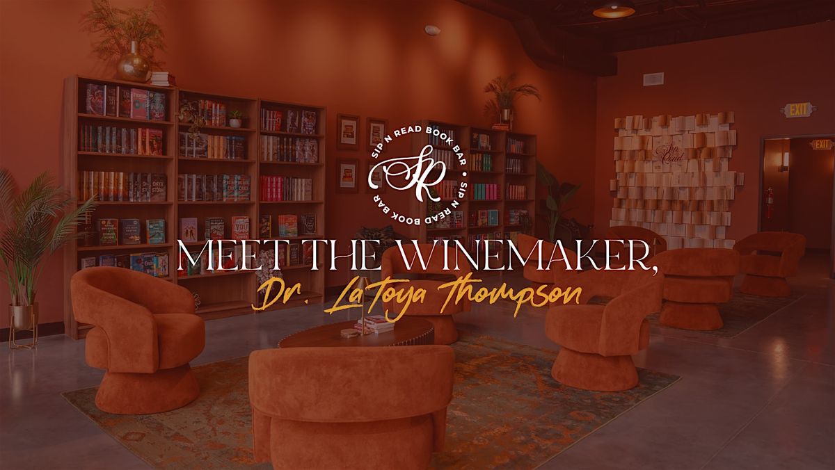 Meet The Winemaker with Dr. LaToya Thompson