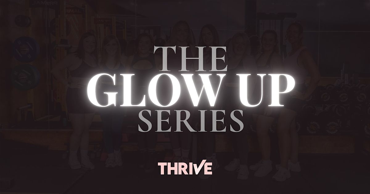 The Glow Up Series, By THRIVE: New Year Reset