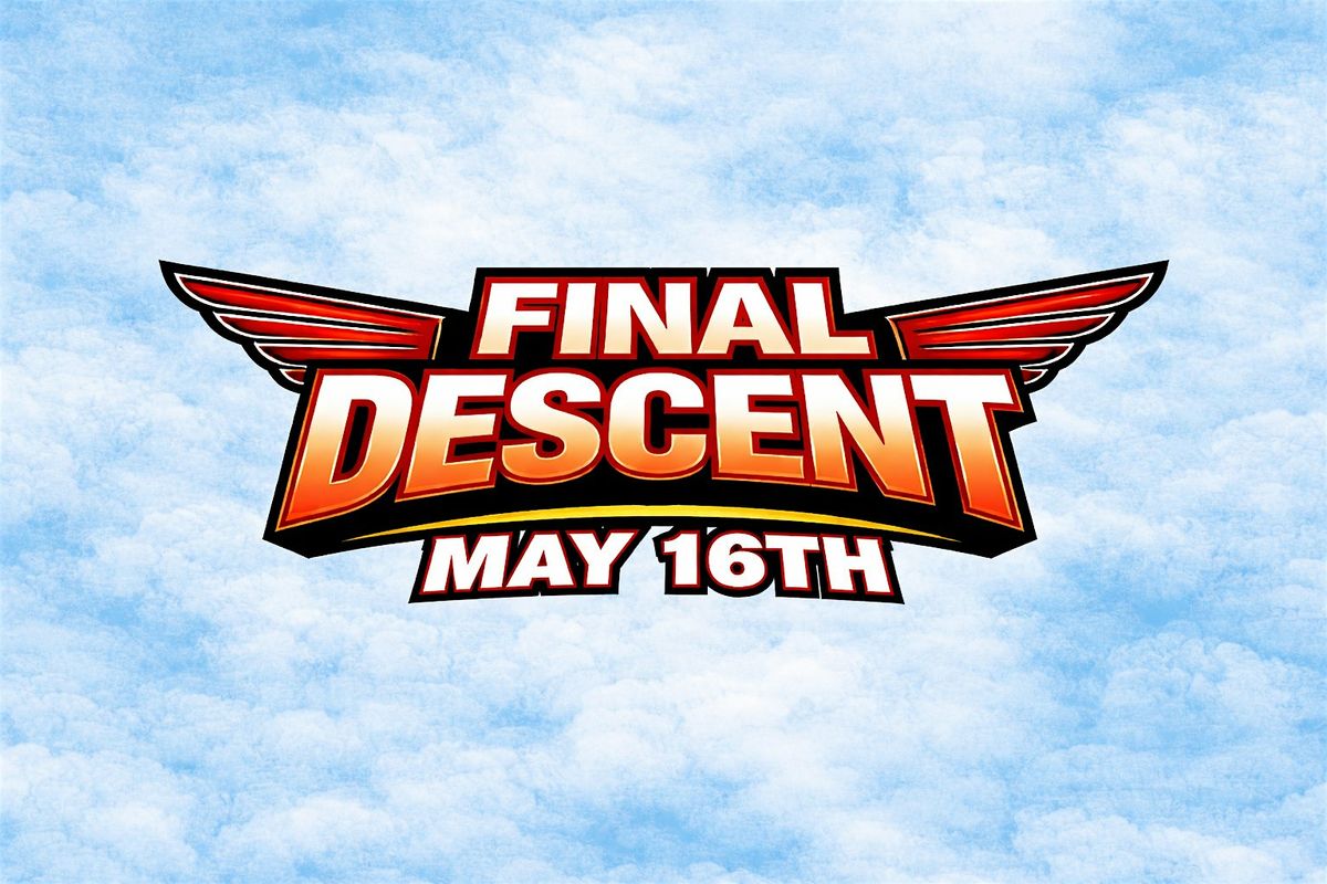 OMW presents FINAL DESCENT on 5\/16!!