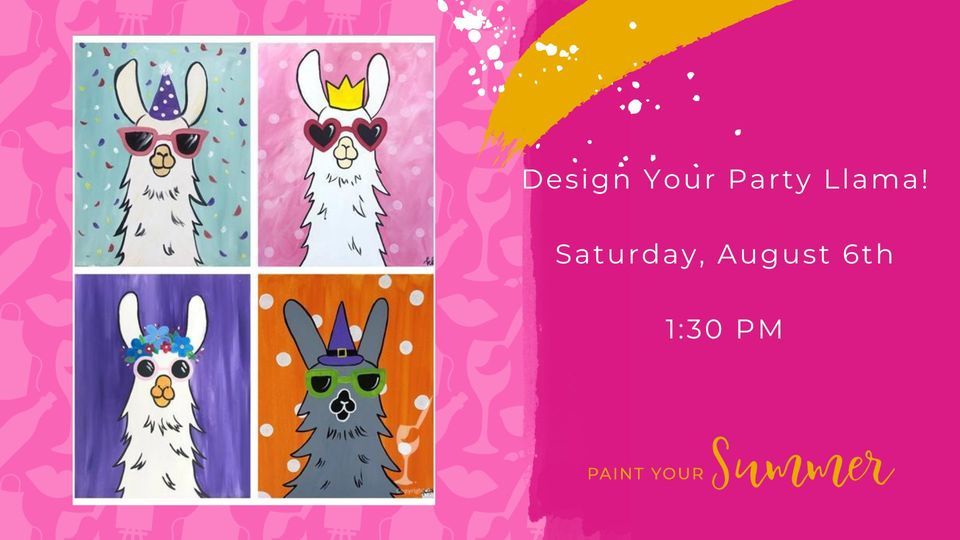 Design Your Party Llama! Painting with a Twist (Pooler, GA) August