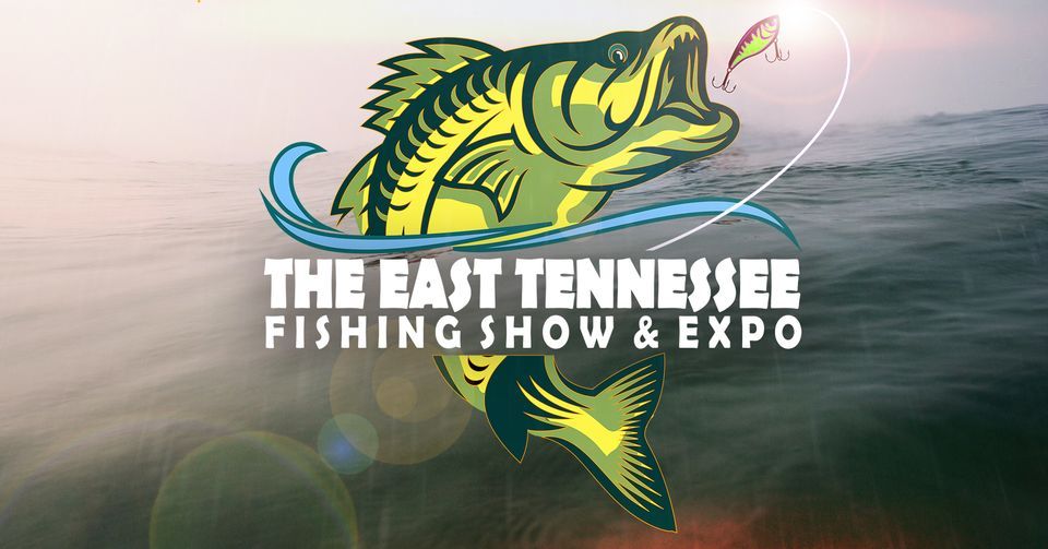 EAST TN FISHING SHOW Knoxville Expo Center January 26, 2023