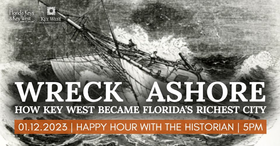 Happy Hour with the Historian Wreck Ashore How Key West Became