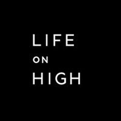 Life on High