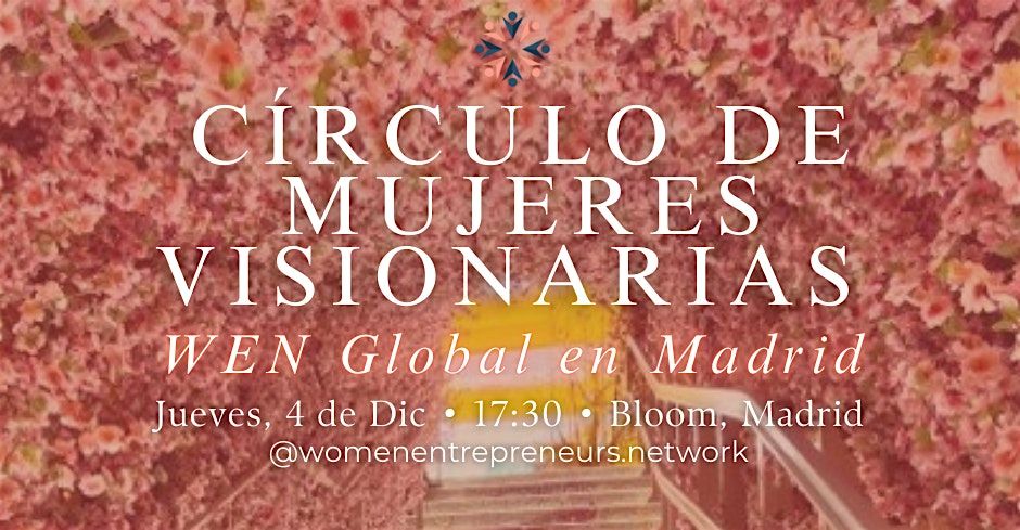 C\u00edrculo de Mujeres Visionarias (WEN Global in Madrid)