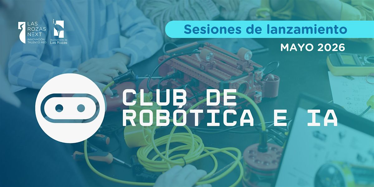 Club de rob\u00f3tica e IA | Sesiones de lanzamiento | MAYO