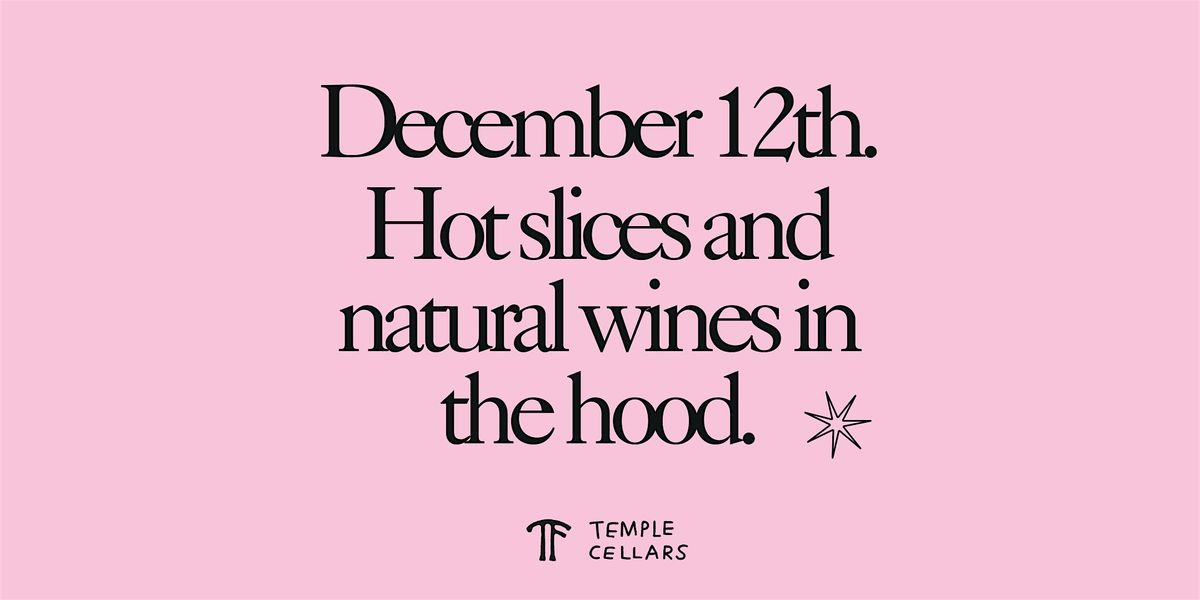Twofold x Temple Cellars: Hot slices + Natural wines