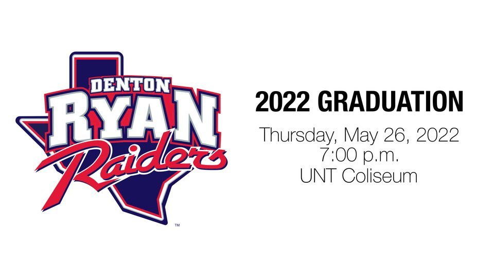 2022 Ryan High School Graduation | UNT Coliseum, Denton, TX | May 26, 2022 2022 Ryan High School Graduation | UNT Coliseum, Denton, TX | May 26, 2022