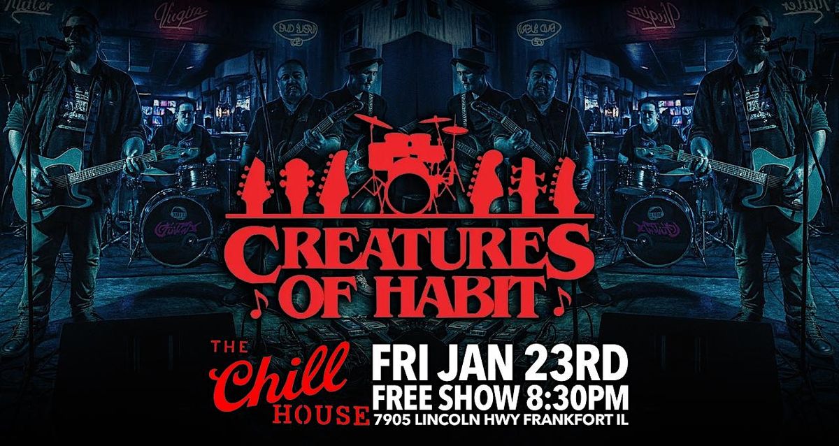Creatures of Habit at The Chill House