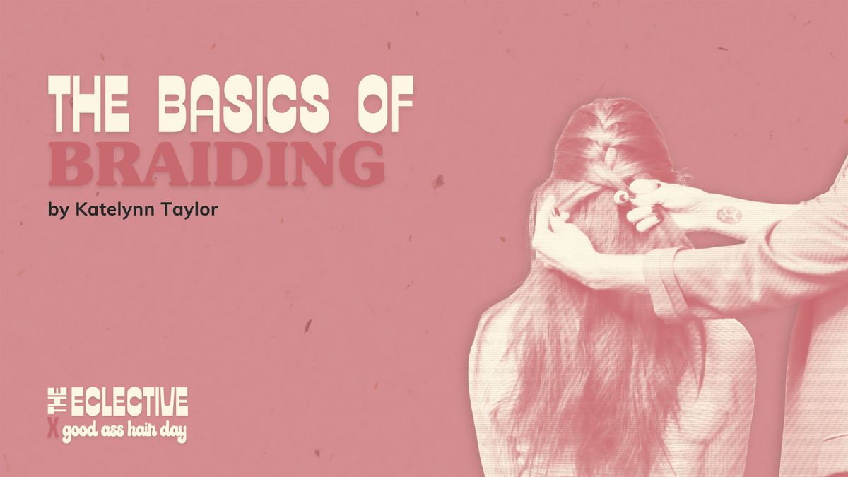 French Braiding Basics with Katelynn Taylor (Pair Workshop)