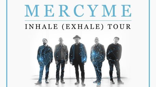 Mercyme Tour Schedule 2022 Mercyme: Inhale Exhale Tour 2022 | Tennessee Nashville, Brentwood, Tn |  February 16, 2022