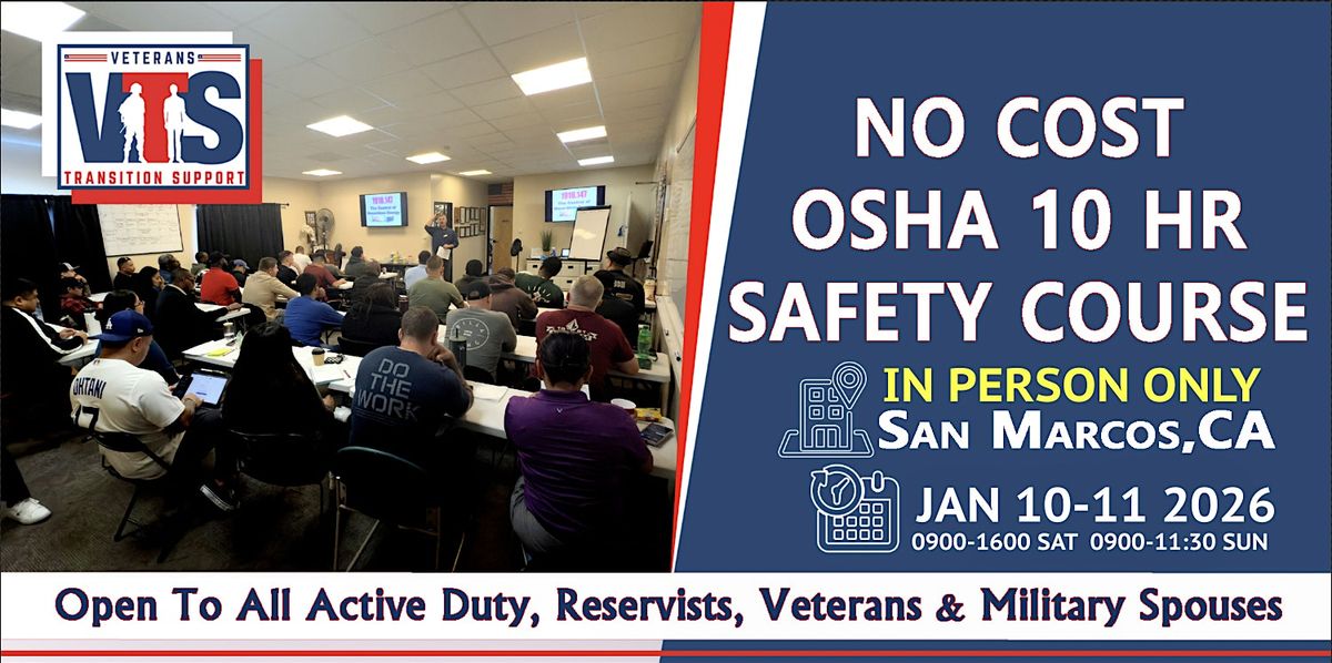 No Cost OSHA 10 Hour Safety Class JAN 10-11 2026 IN PERSON SAN MARCOS CA