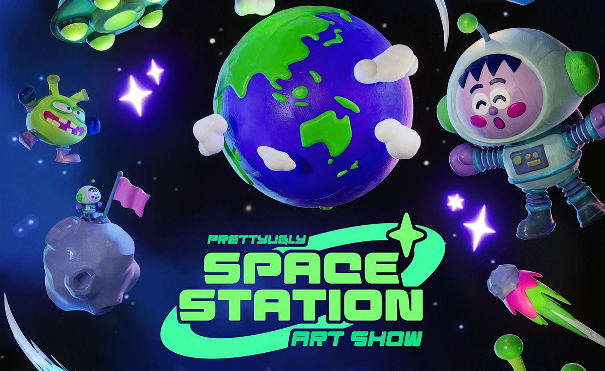 Pretty Ugly : Space Station Exhibition
