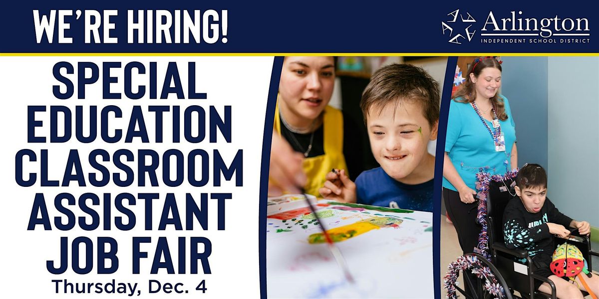 Arlington ISD Special Education Classroom Assistant Job Fair 2025