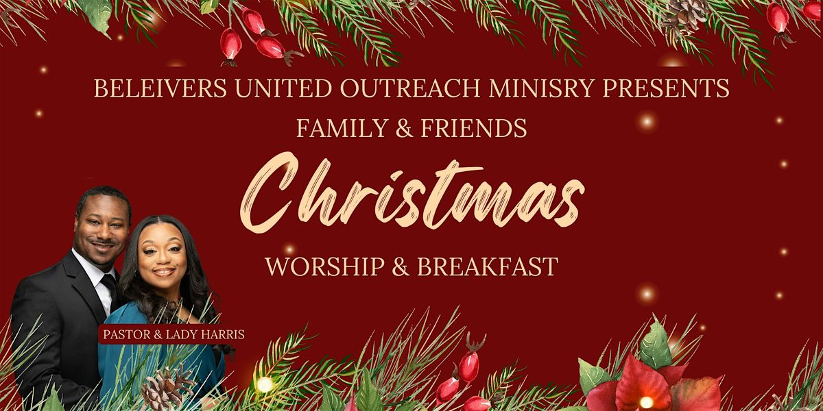 Believers United Presents: Family & Friends Christmas Worship