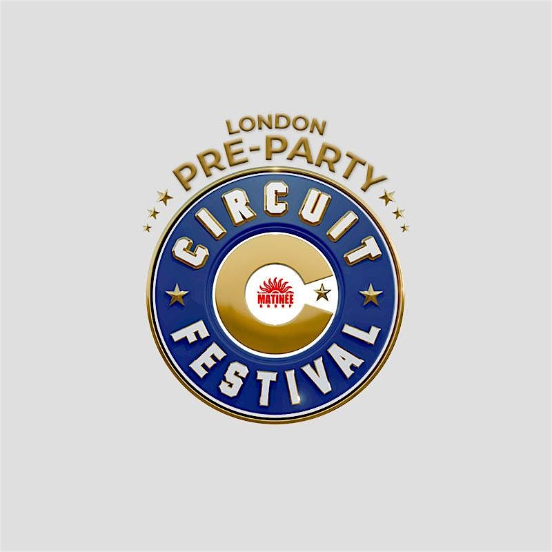 Circuit Festival London Pre-Party by Matin\u00e9e