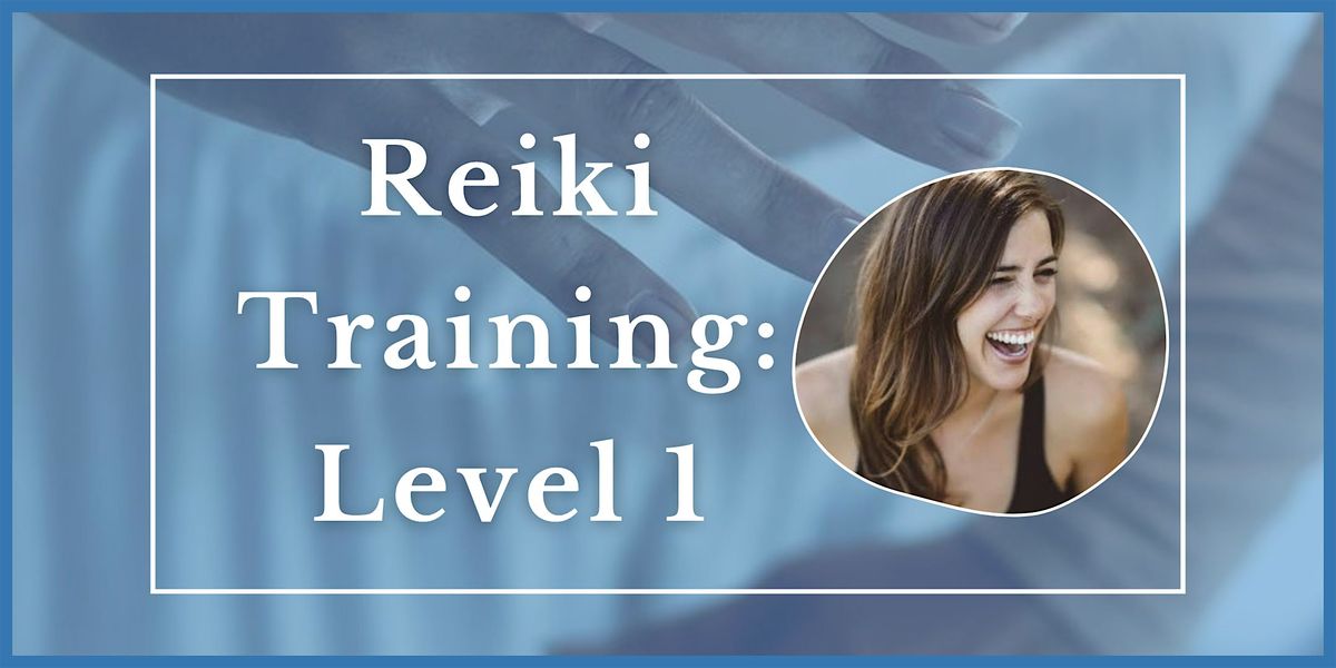 REIKI LEVEL ONE: TUNING INTO YOUR INNER HEALER