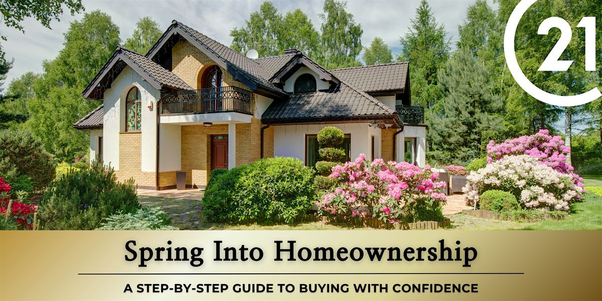 Spring Into Homeownership: A Step-by-Step Guide to Buying with Confidence