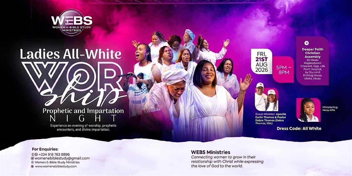 LADIES ALL-WHITE WORSHIP, PROPHETIC & IMPARTATION NIGHT