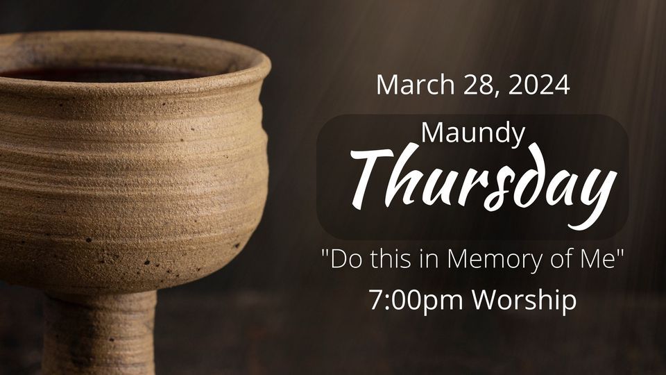 Maundy Thursday Worship | 7211 Stellhorn Road, Fort Wayne, IN, United ...