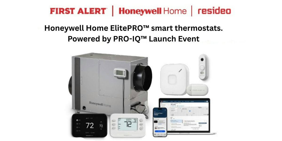 Honeywell Home ElitePRO\u2122 smart thermostats. Powered by PRO-IQ\u2122 Launch Event