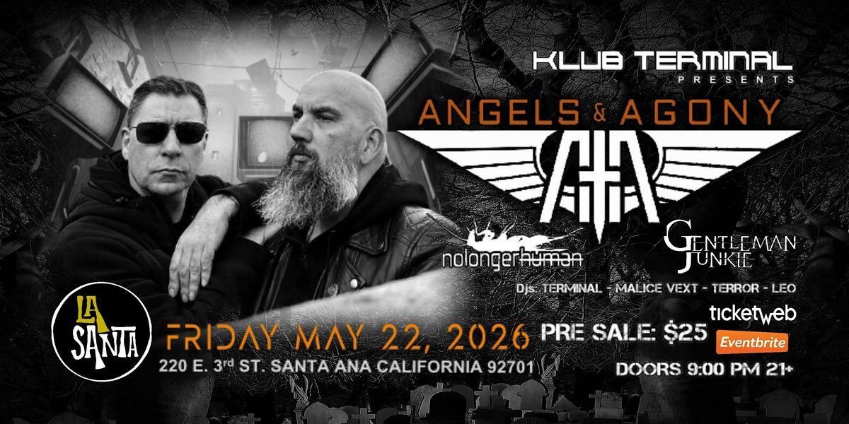 ANGELS & AGONY - NOLONGERHUMAN - GENTLEMAN JUNKIE Live in SANTA ANA CA.