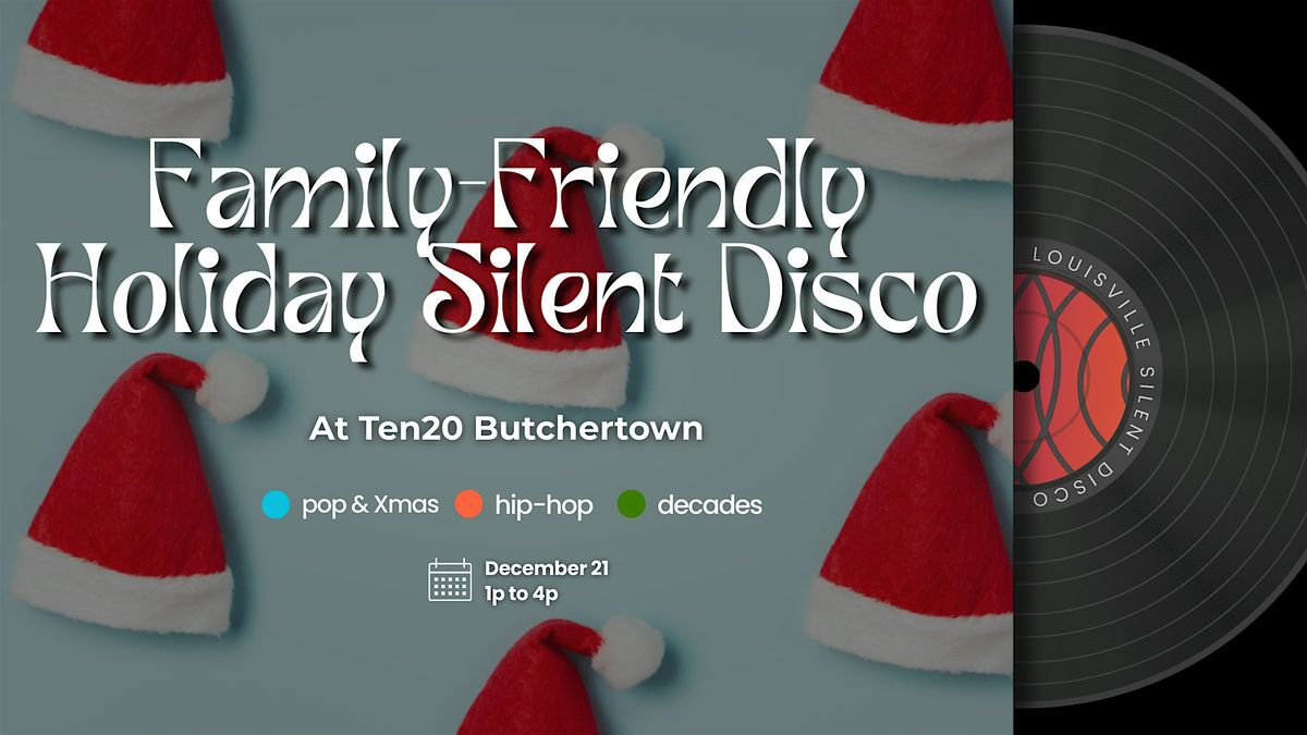 Family-Friendly Holiday Silent Disco at Ten20 Butchertown
