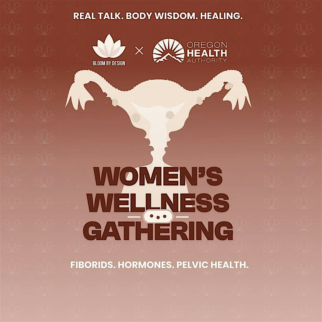 Women\u2019s Wellness Gathering: Fibroids, Hormones & Pelvic Health