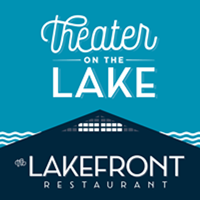 Theater on the Lake - Restaurant\/Events\/Theater