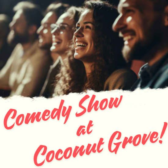 Comedy Show at Coconut Grove