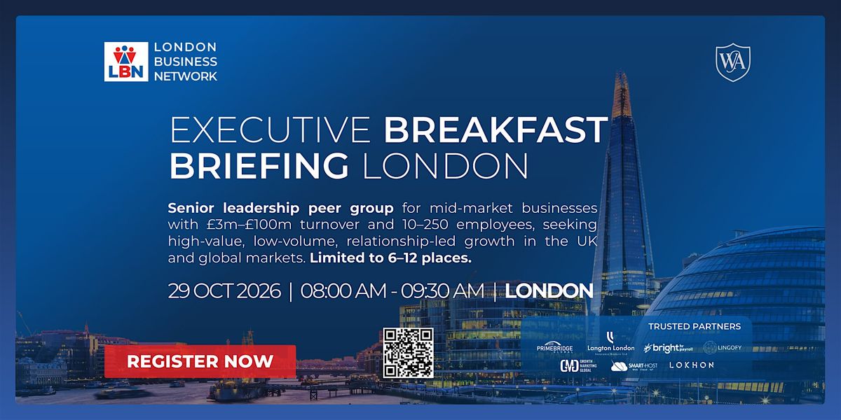 Executive Breakfast Briefing London by London Business Network\u201329 Oct 2026