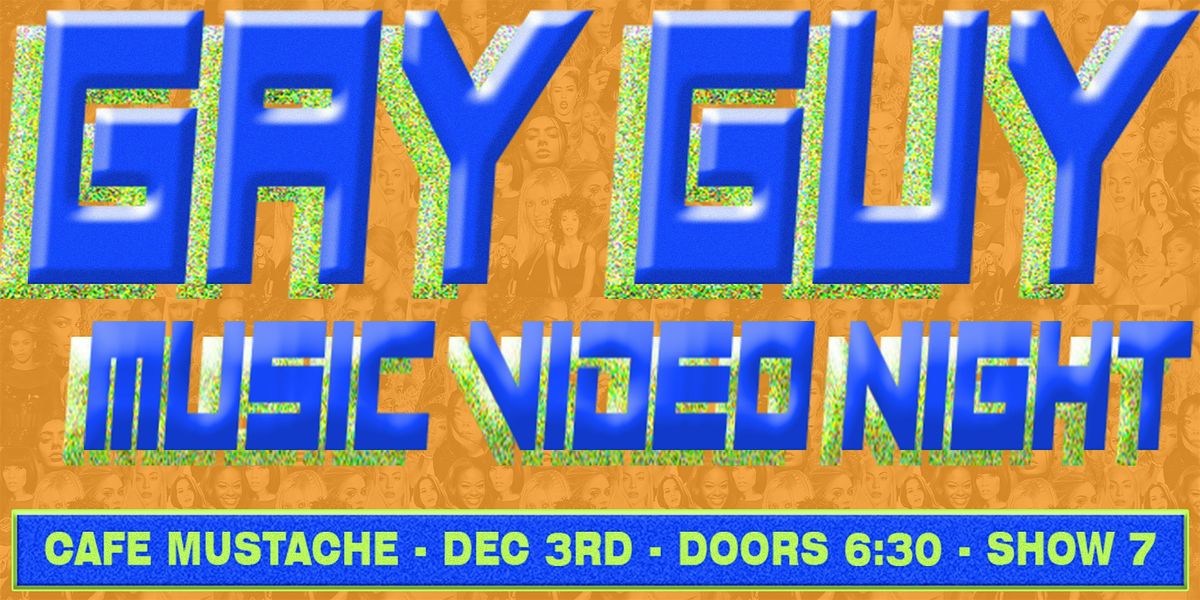 GAY GUY MUSIC VIDEO NIGHT
