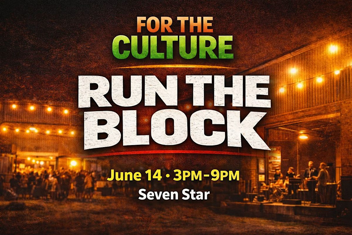 For The Culture; Run The Block- A Juneteenth Kickoff Experience