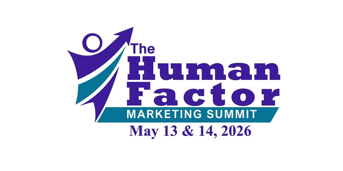 The Human Factor Marketing Summit - May 13 & 14, 2026