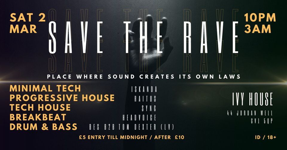 SAVE THE RAVE | Ivy House, Coventry, EN | March 2 to March 3