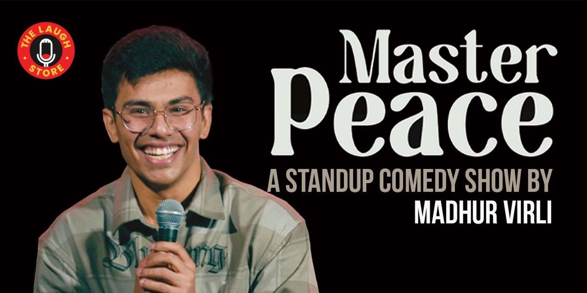 Master Peace - Standup Comedy Show By Madhur Virli