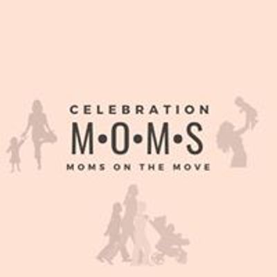 Celebration Moms On The Move