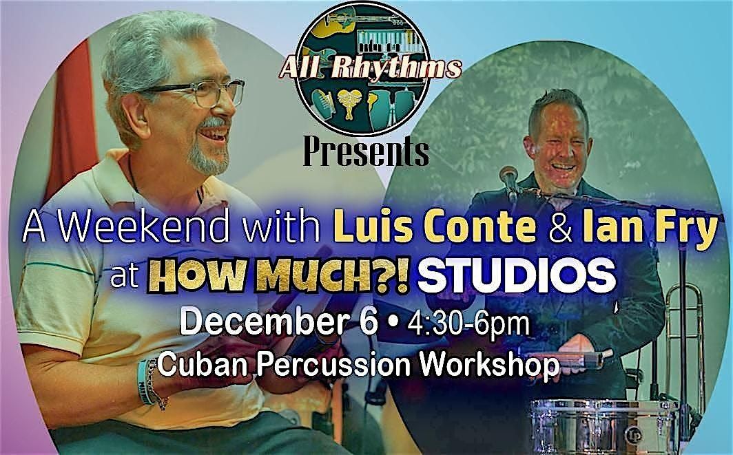 A Cuban Percussion Workshop with Luis Conte and Ian Fry