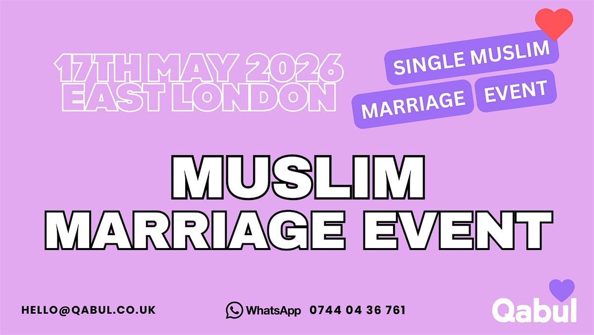 East London - MUSLIM MARRIAGE EVENT | 1-to-1 Single Muslim Meetup | 17-May