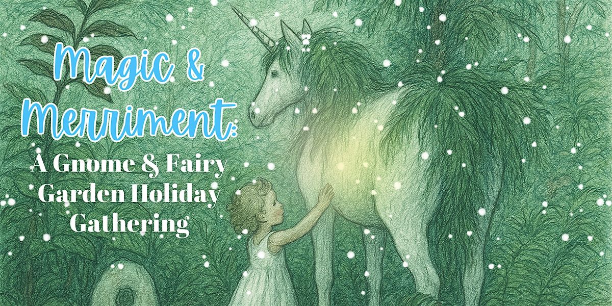 Magic & Merriment: A Gnome & Fairy Holiday Gathering