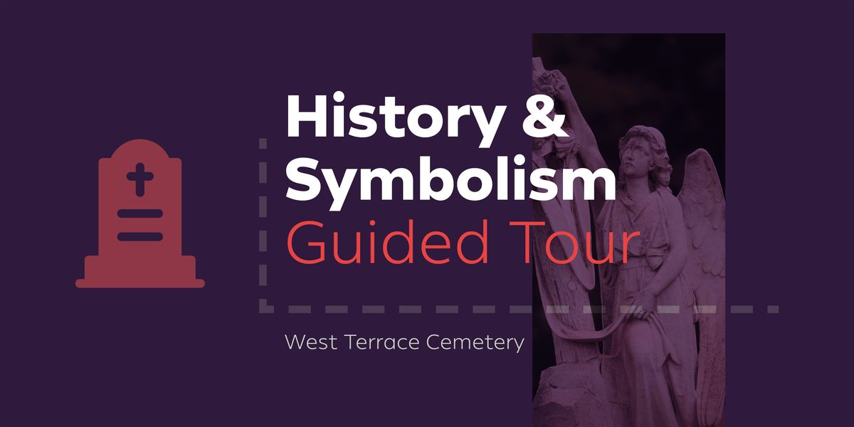 History & Symbolism Guided Tour \u2013 West Terrace Cemetery