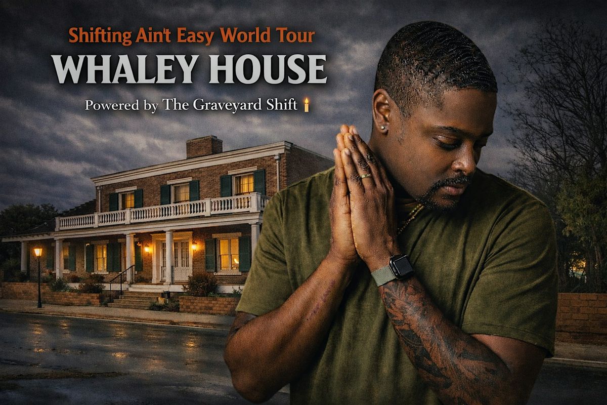Shifting Ain\u2019t Easy World Tour: The Whaley House