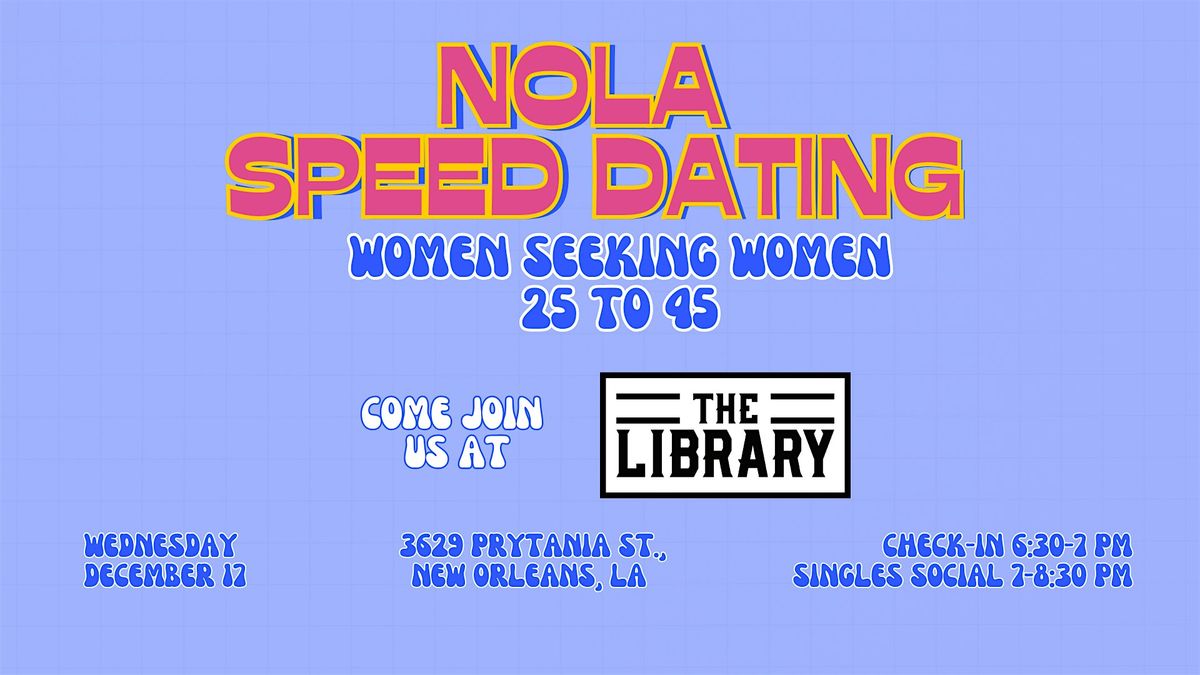12\/17 - NOLA Speed Dating @ The Library
