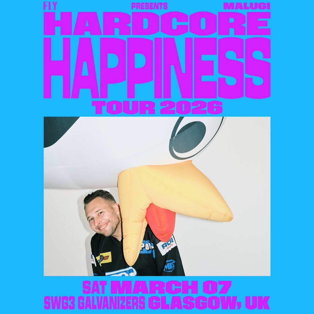 FLY \/\/ Malugi Hardcore Happiness Tour \/\/ Glasgow